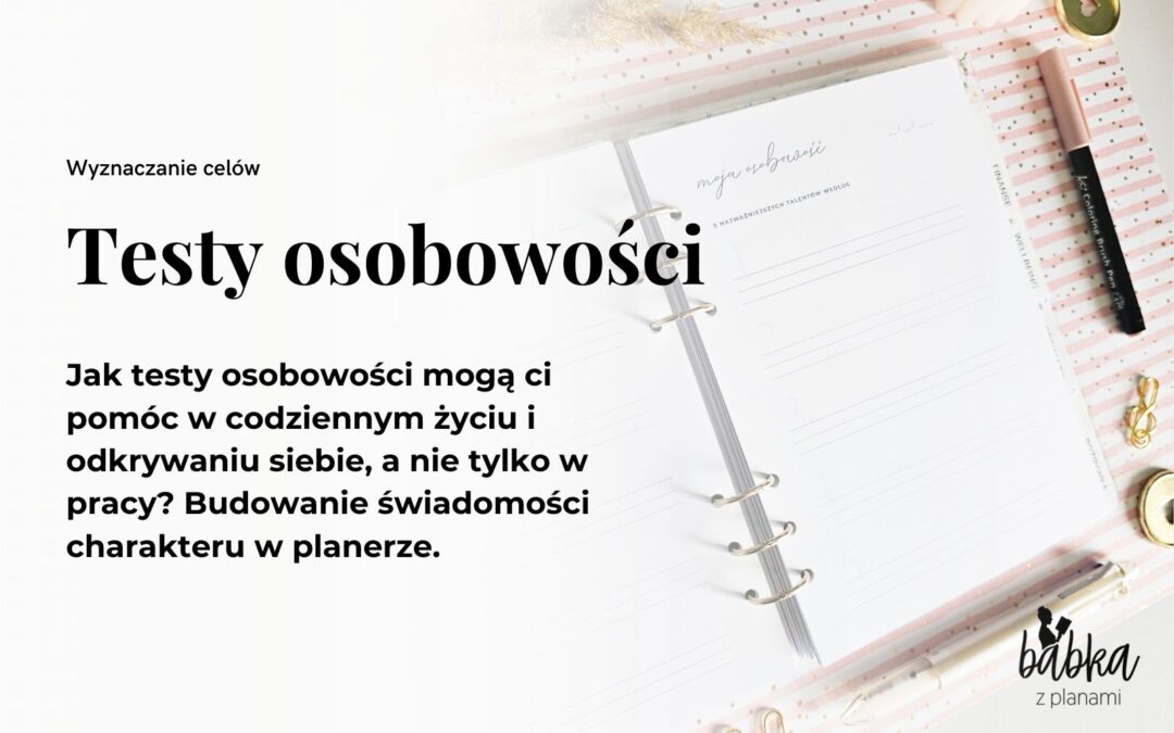 Testy osobowości – po co to komu?